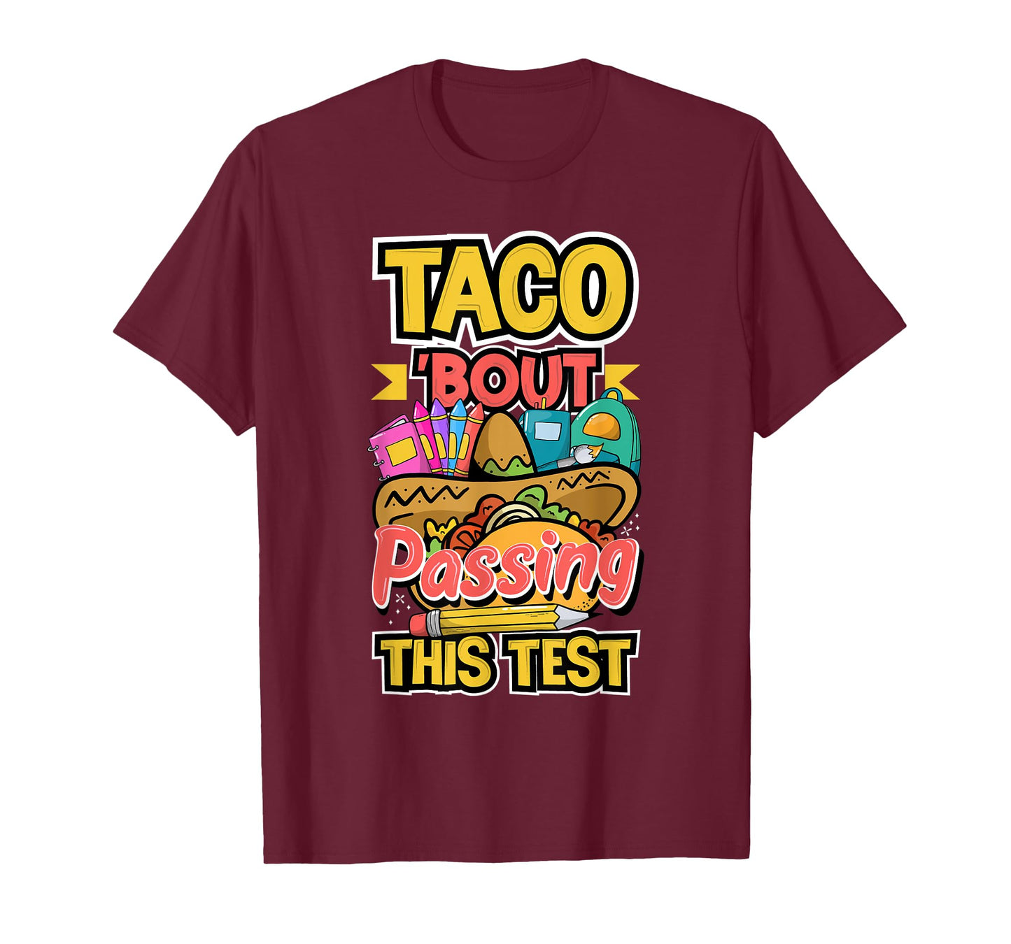 Test Day Taco About Passing This Test Teacher Testing Day Men Women T-Shirt