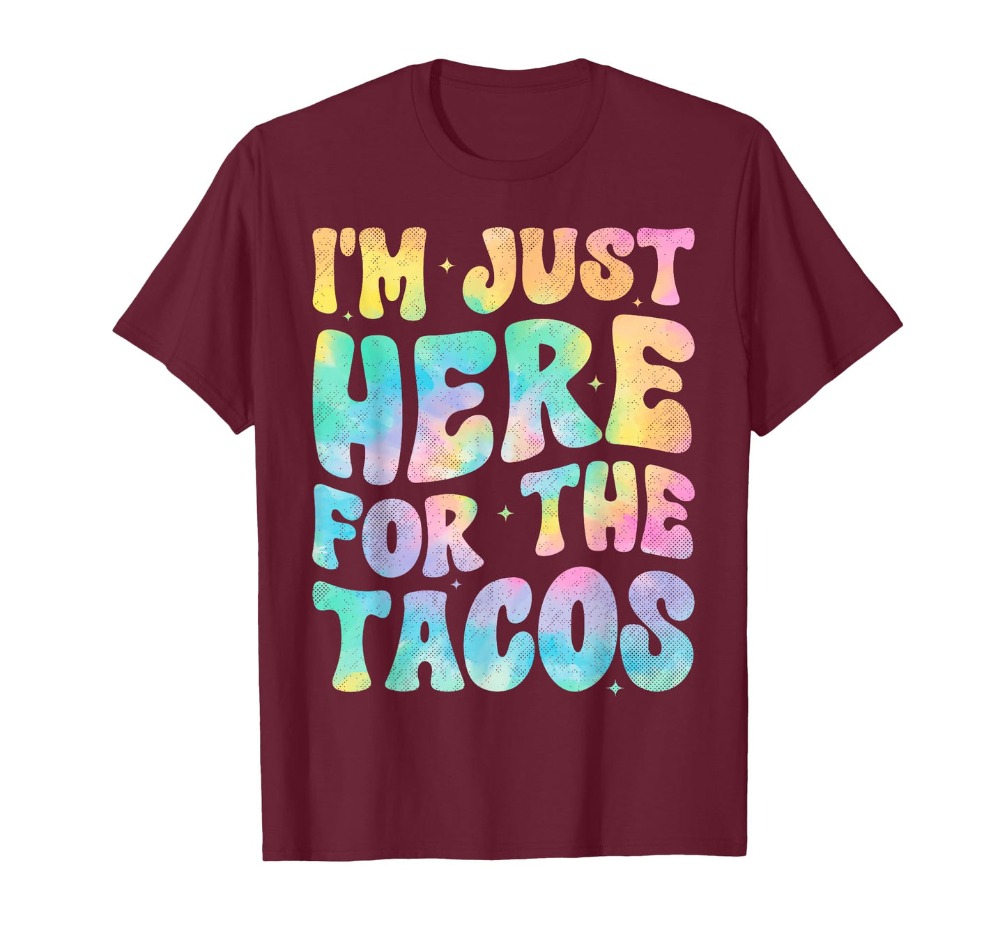 I'm Just Here For The Tacos Food Funny Mexican Food Groovy T-Shirt