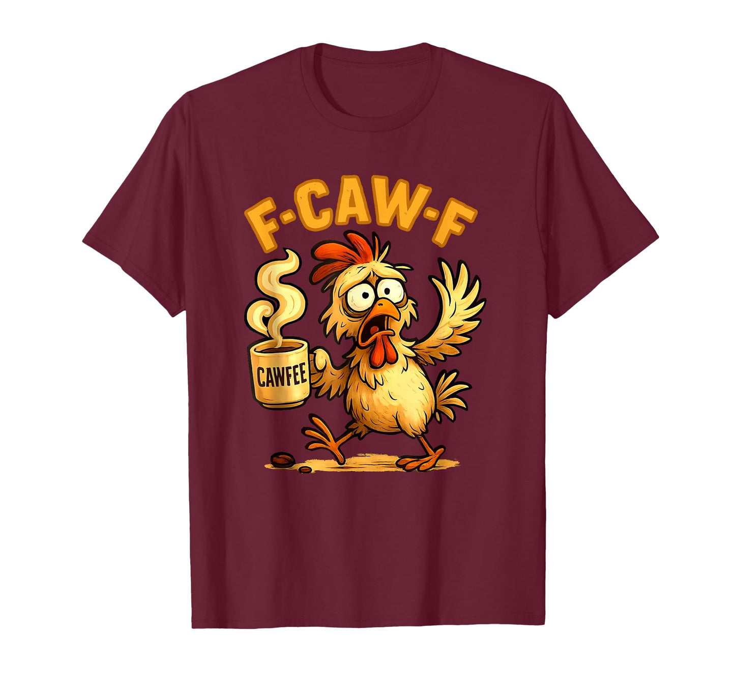 Funny F-Caw-F Chicken, FCAWF Chicken T-Shirt