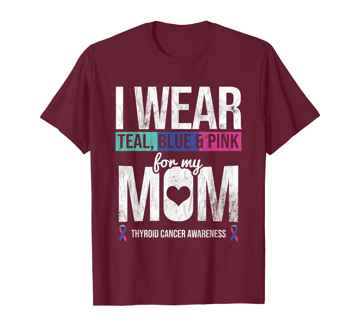 Wear Teal Blue Pink For Mom Thyroid Cancer Awareness Ribbon T-Shirt