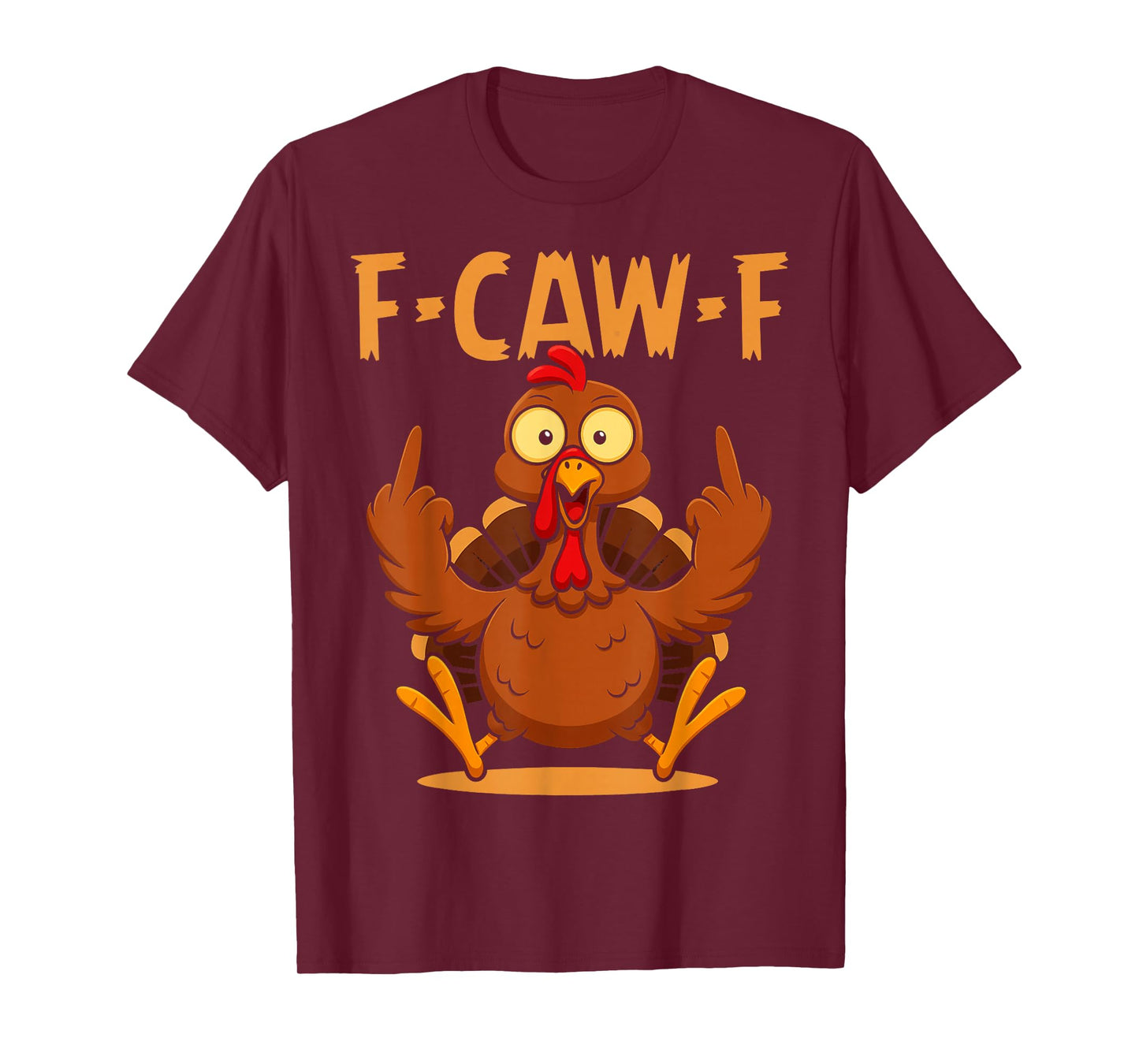 Funny F-Caw-F Turkey Adult Humor Thanksgiving Meme T-Shirt