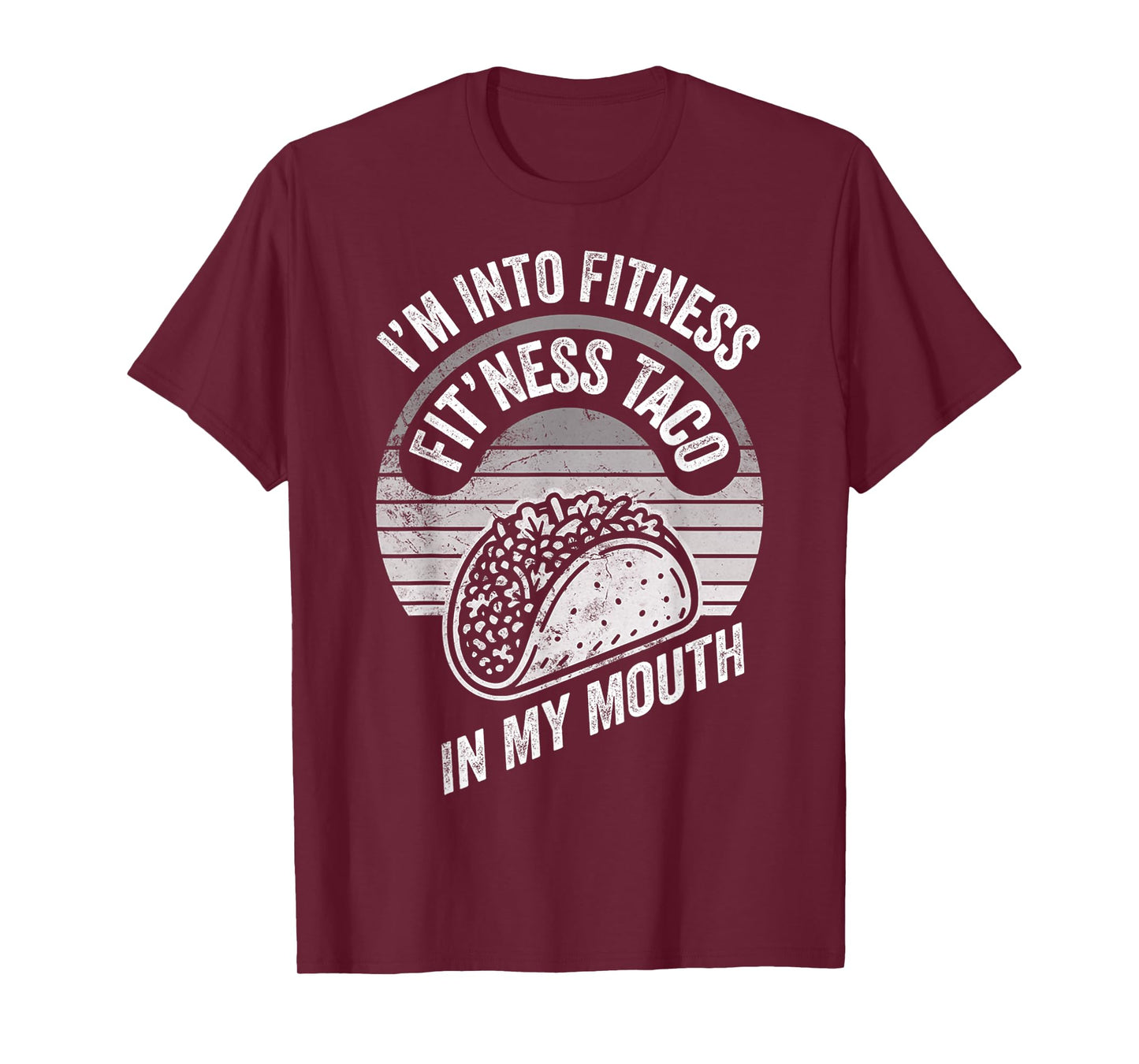 I'm Into Fitness Taco in My Mouth T-Shirt
