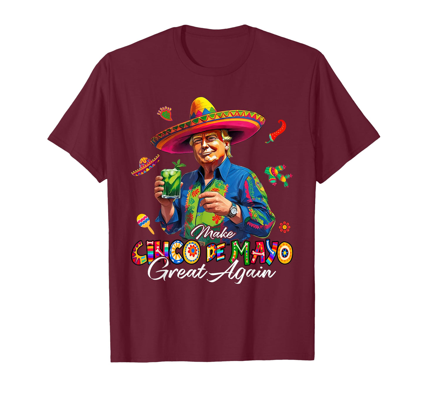Mexican Make Cinco De Mayo Great Again Funny Trump Sombrero T-Shirt