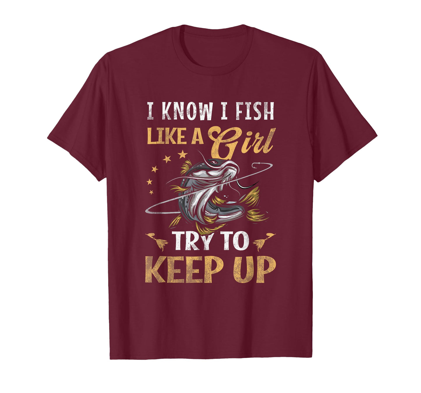 I Know I Fish Like a Girl Try to Keep Up Fishing Pink T-Shirt