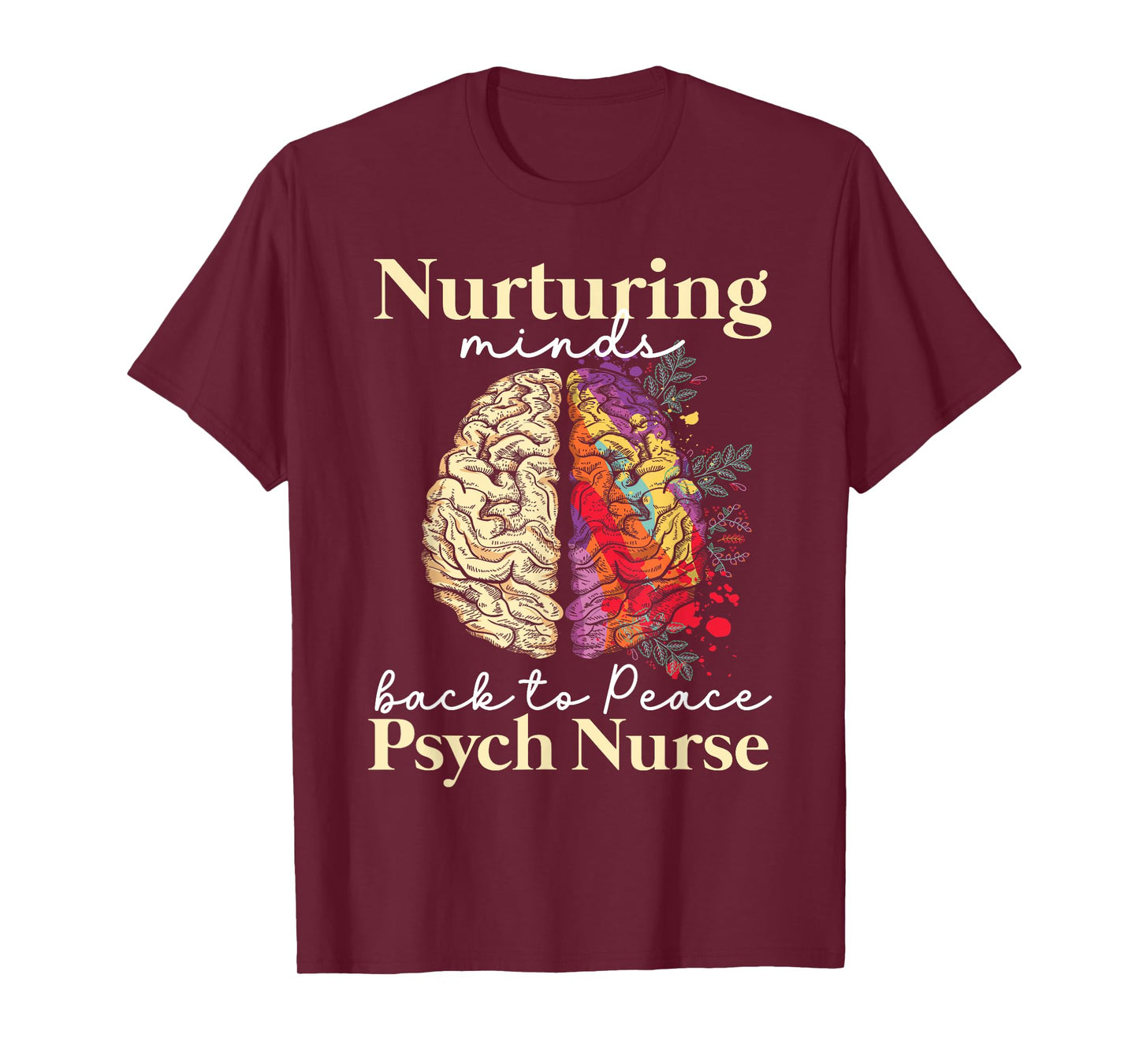Nurturing Minds Back To Peace Psych Nurse Nurses Psychiatry T-Shirt