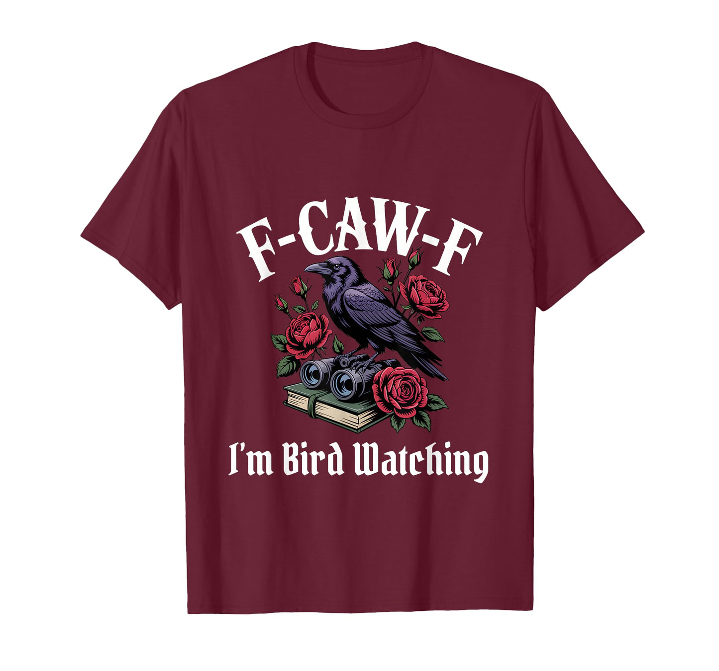 Funny F-Caw-F Bird Watching Gothic T-Shirt