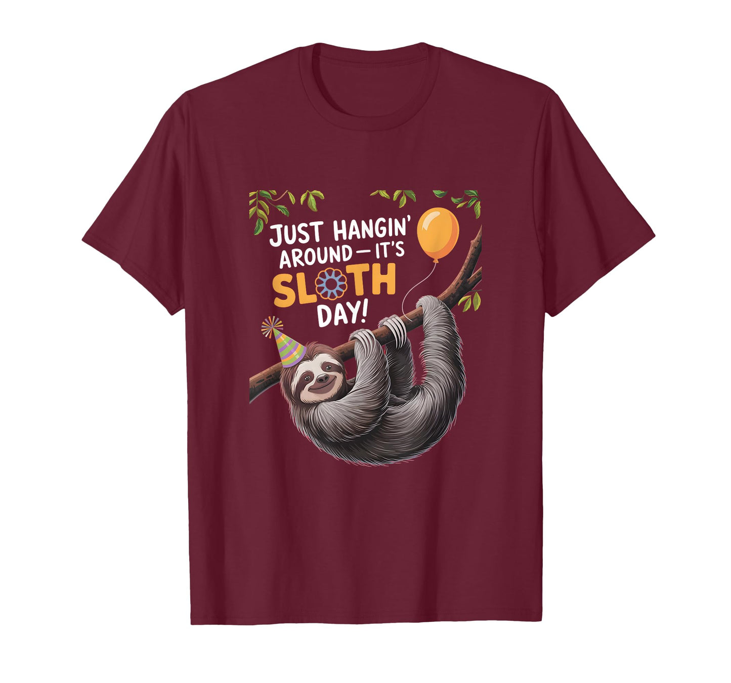 Happy Sloth Day Just hangin' around it's Sloth Day T-Shirt