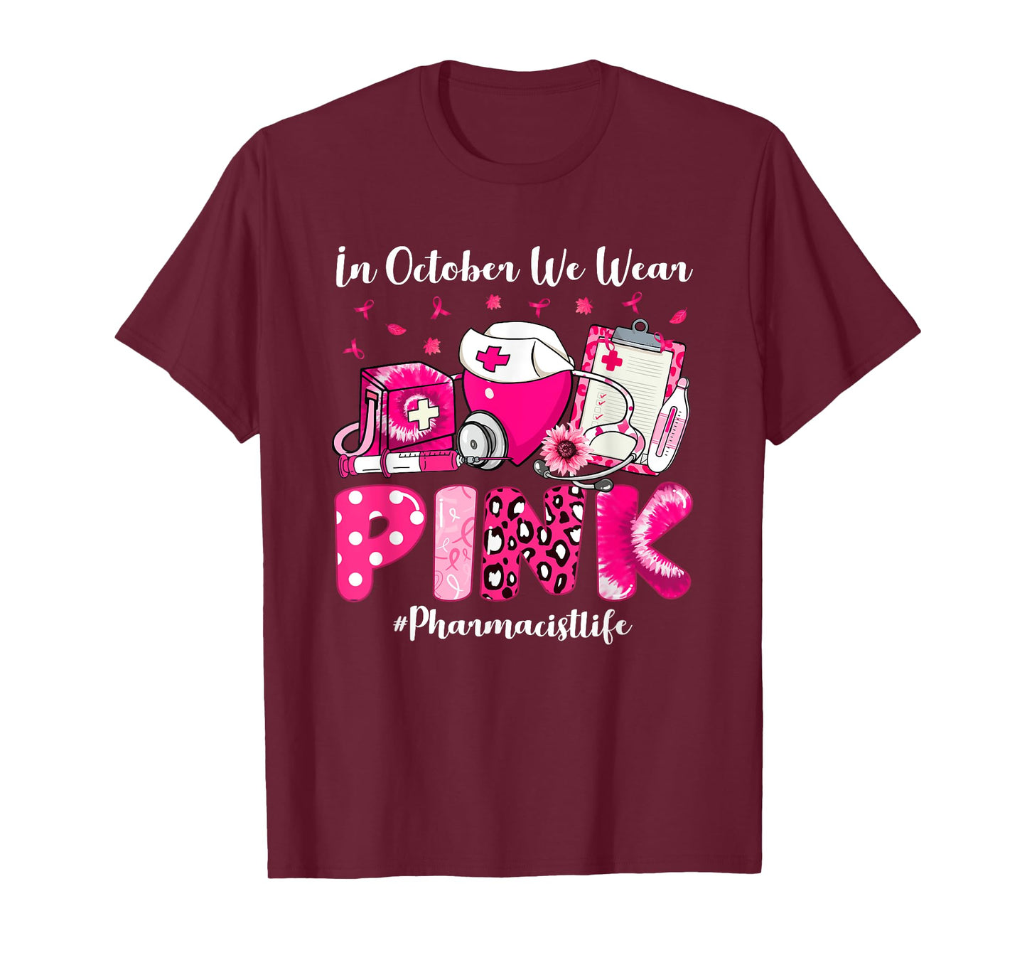 In October We Wear Pink Pharmacist Life Breast Cancer T-Shirt