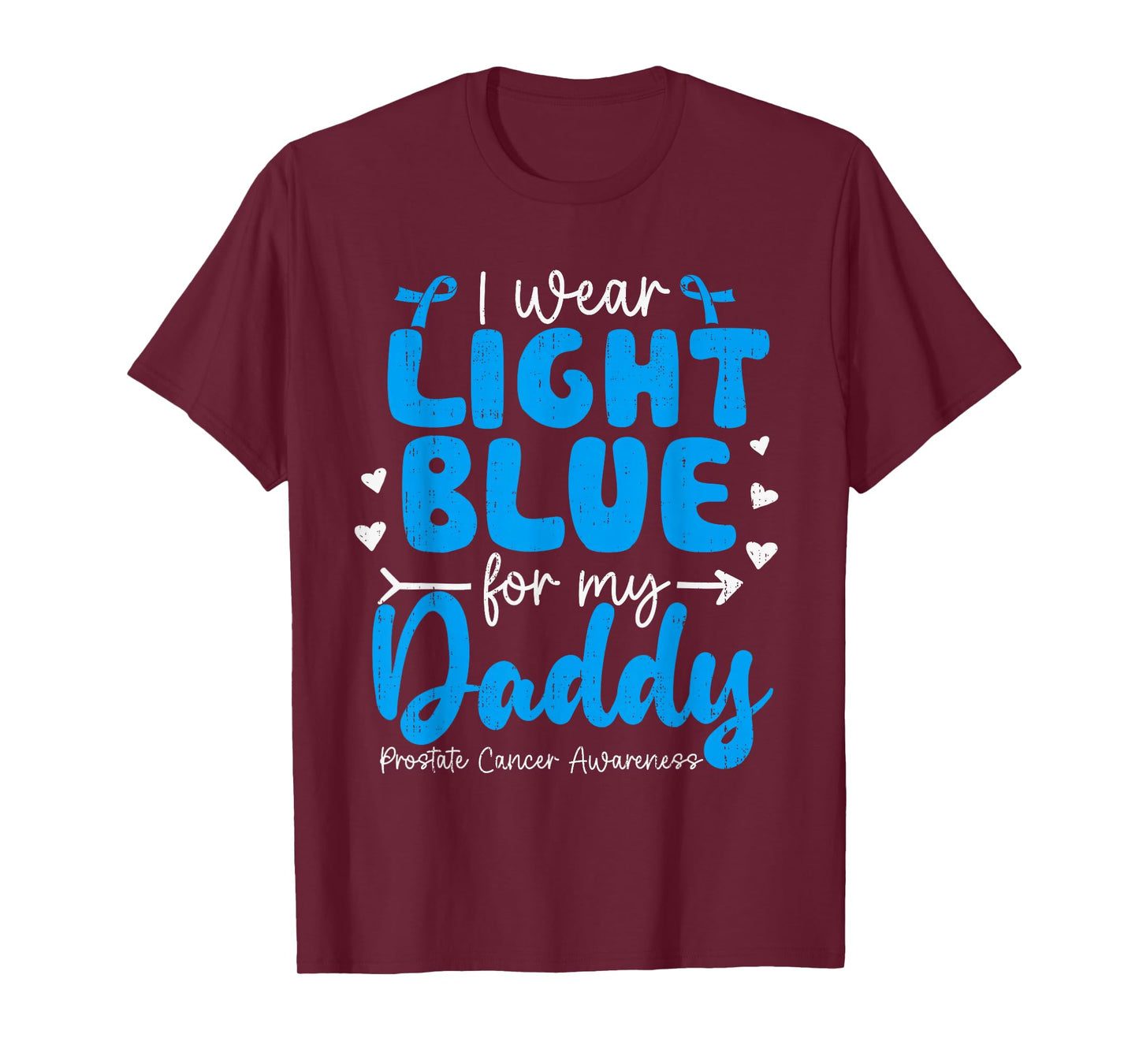 I Wear Light Blue for My Daddy Dad Prostate Cancer Awareness T-Shirt