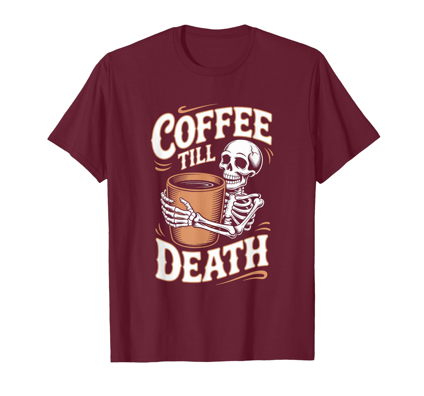 Coffee Till Death Halloween Skeleton Coffee Humor T-Shirt