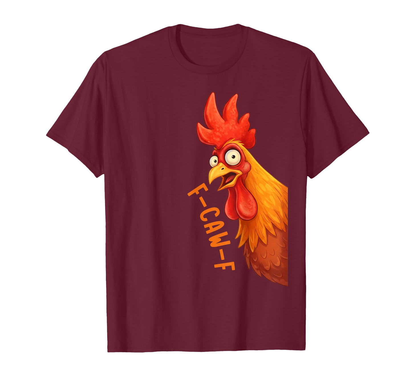 Funny F-Caw-F Chicken FCAWF Chicken Men Women T-Shirt
