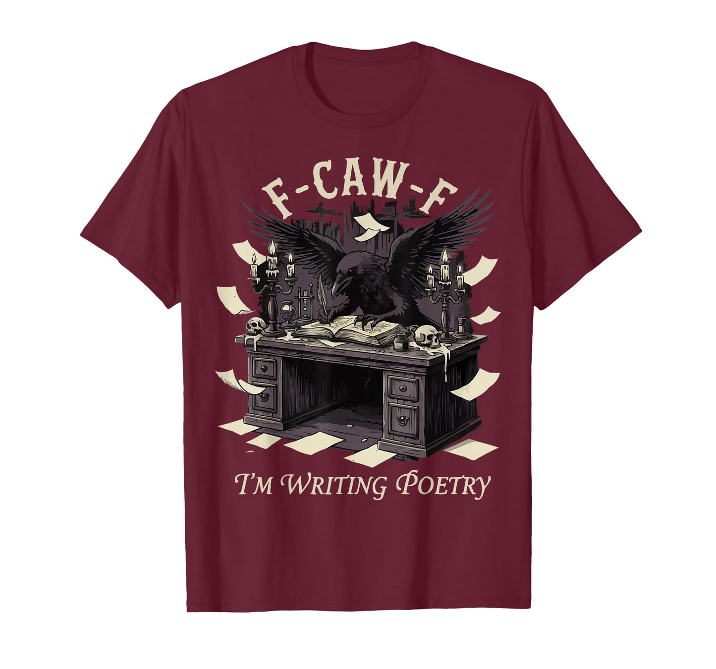 F-CAW-F Raven Crow I'm Writing Poetry T-Shirt