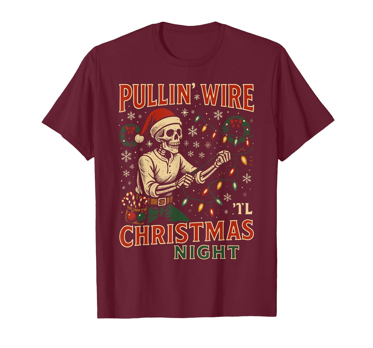 Pulling Wire Til Christmas Night Funny Skeleton Design T-Shirt