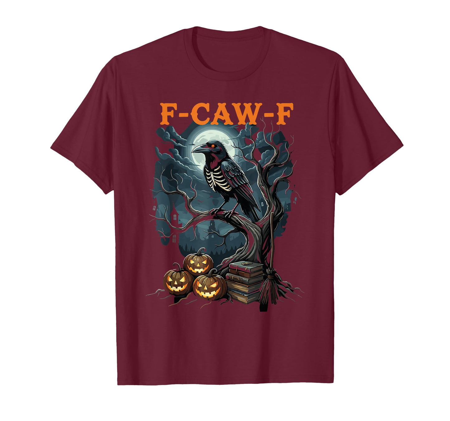 F-Caw-F Funny Crow Funny Adult Humor Halloween f caw f T-Shirt