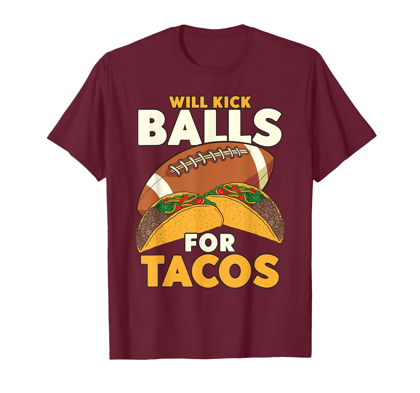 Will Kick Balls For Tacos Football Tacos T-Shirt