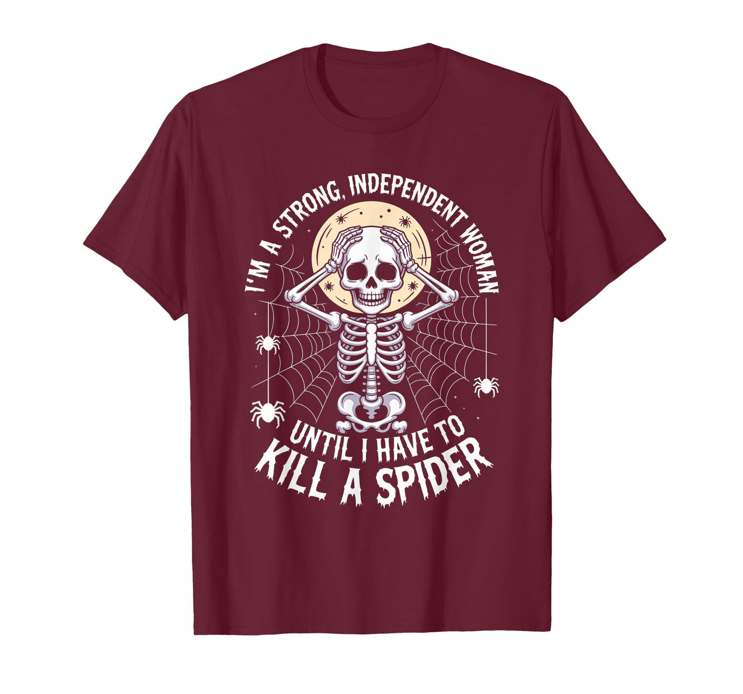 Skeleton I'm A Strong Independent Woman Until I Have to T-Shirt