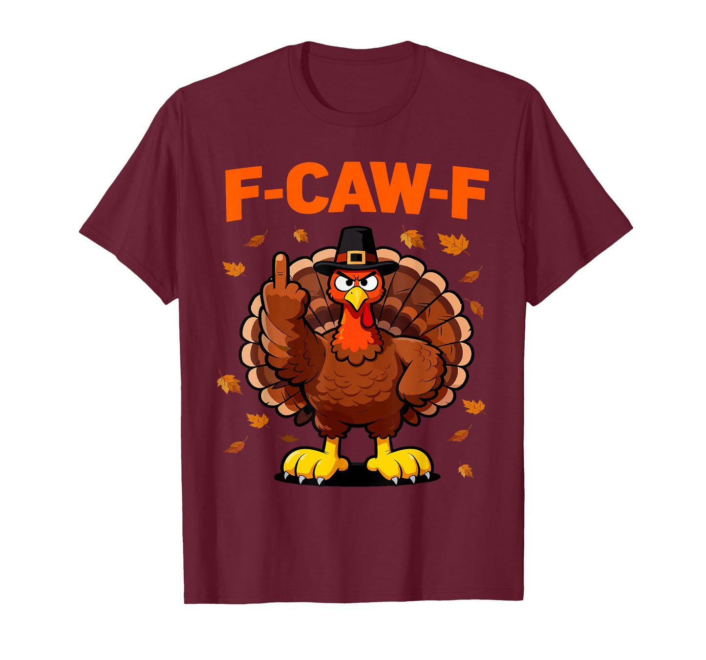 F-CAW-F Thanksgiving Turkey Adult Humor Fall Gathering T-Shirt
