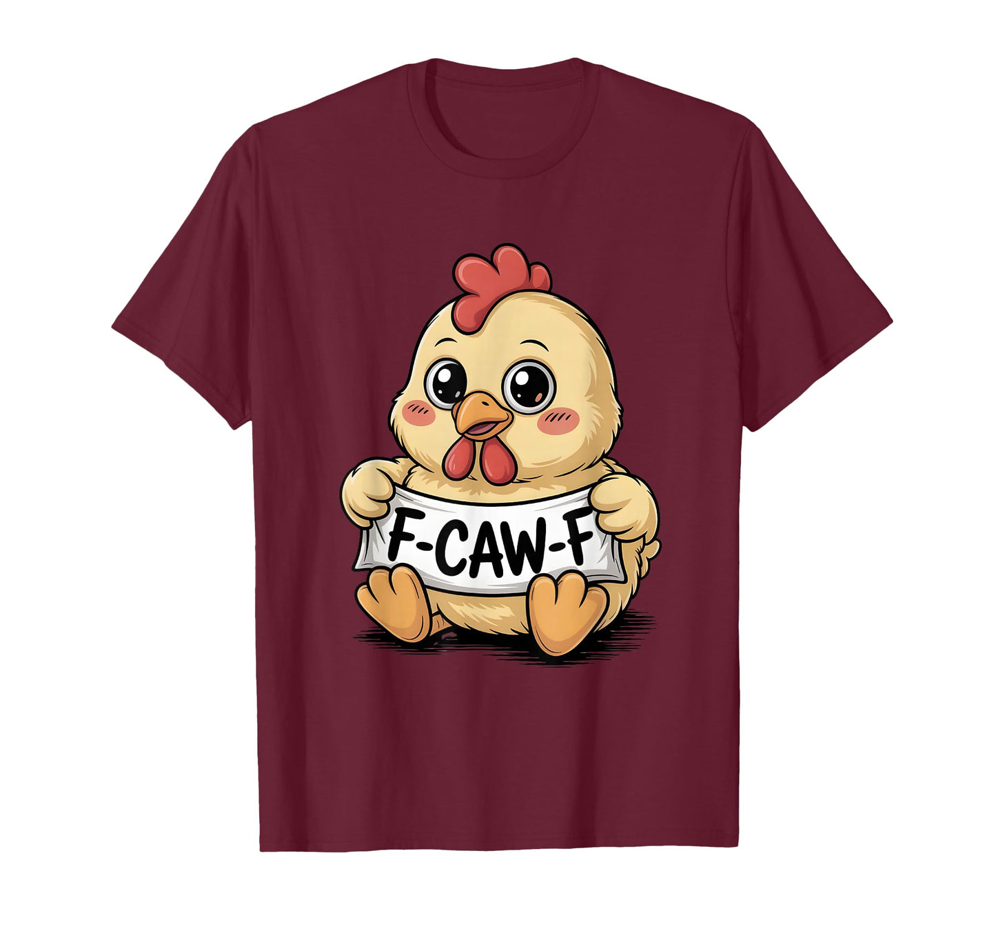 Funny Chicken Kawaii F-CAW-F Sarcastic Humor T-Shirt