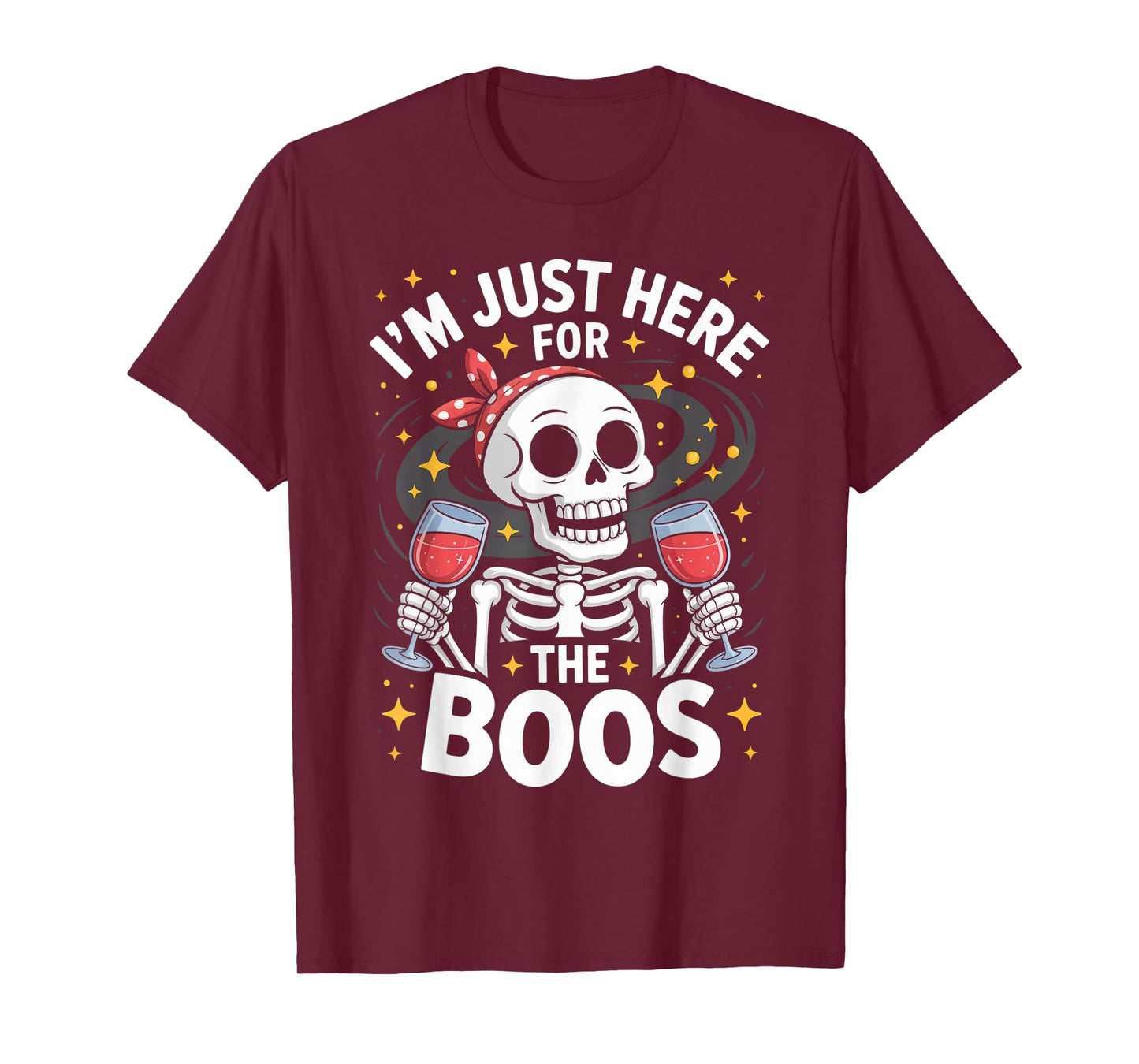Funny Im Just Here for The Boos Skeleton Halloween Saying T-Shirt