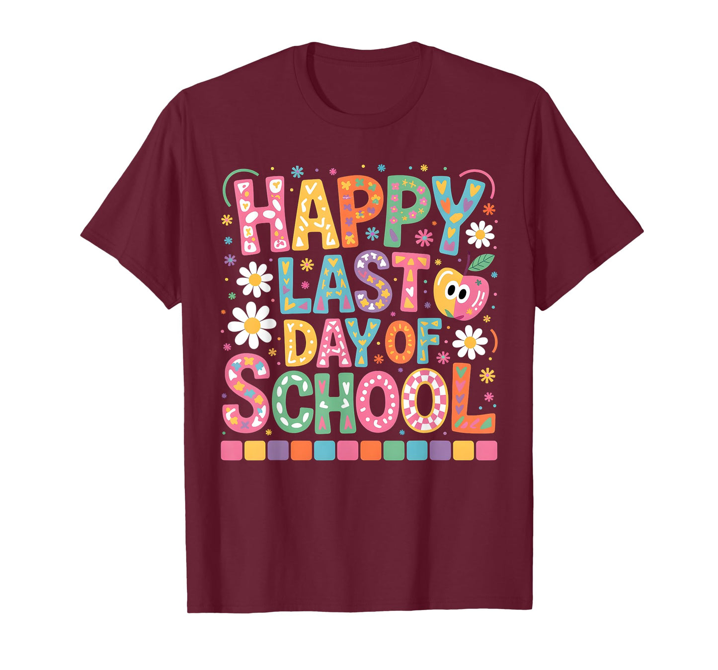 Happy Last Day Of School Students And Teachers T-Shirt
