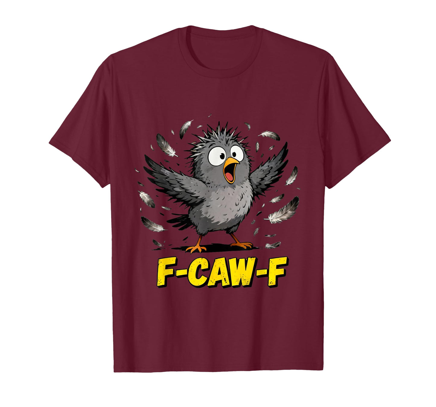 F-Caw-F Funny Messy Bird FCAWF Humor Quote Rooster Meme T-Shirt