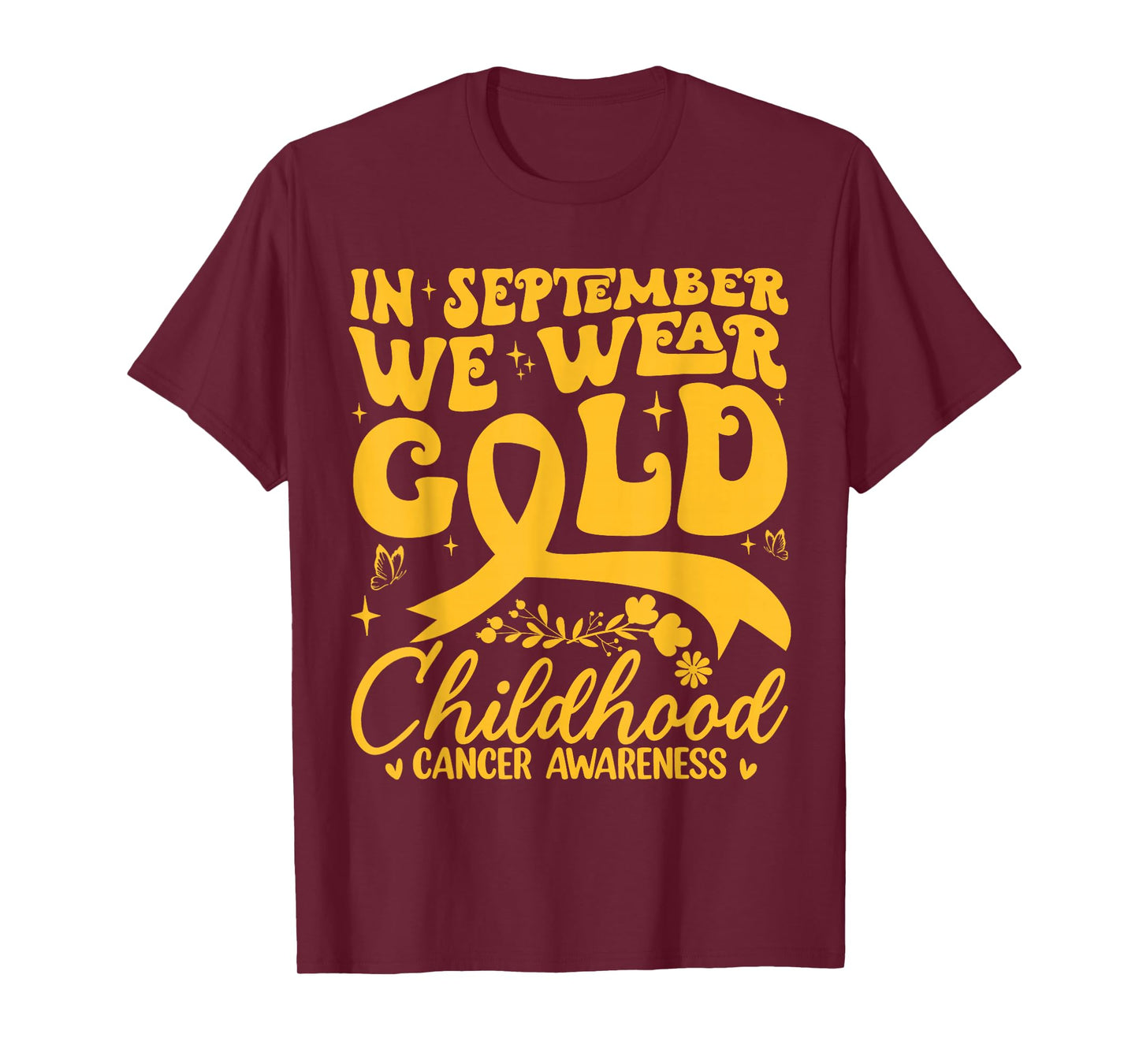 In September We Wear Gold Childhood Cancer Awareness Message T-Shirt