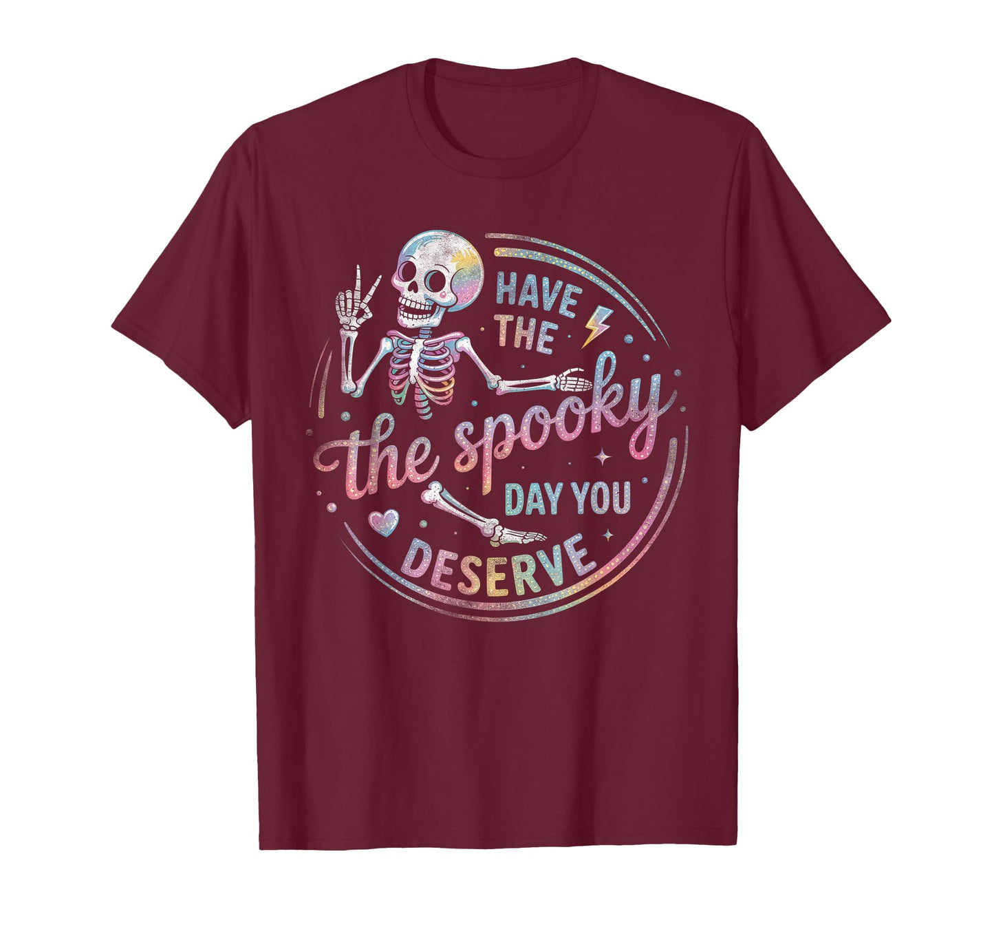 Have The Spooky Day You Deserve Skeleton Funny Halloween T-Shirt