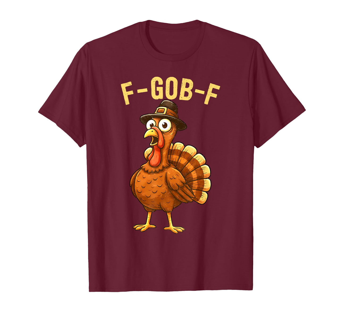 F-Gob-F Funny Turkey Thanksgiving Humor Quote Turkey Meme T-Shirt