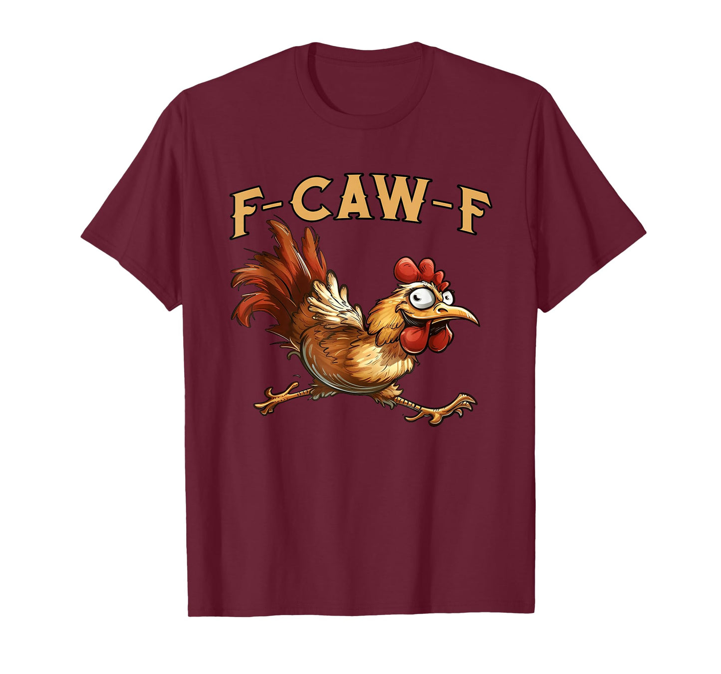 F Caw F Chicken Funny T-Shirt