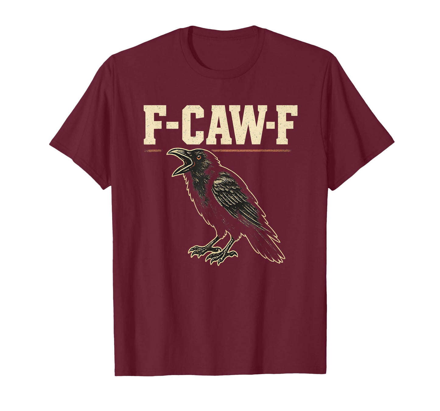 Distressed Crow Raven F-Caw-F Sarcastic Quote Bird Humor T-Shirt