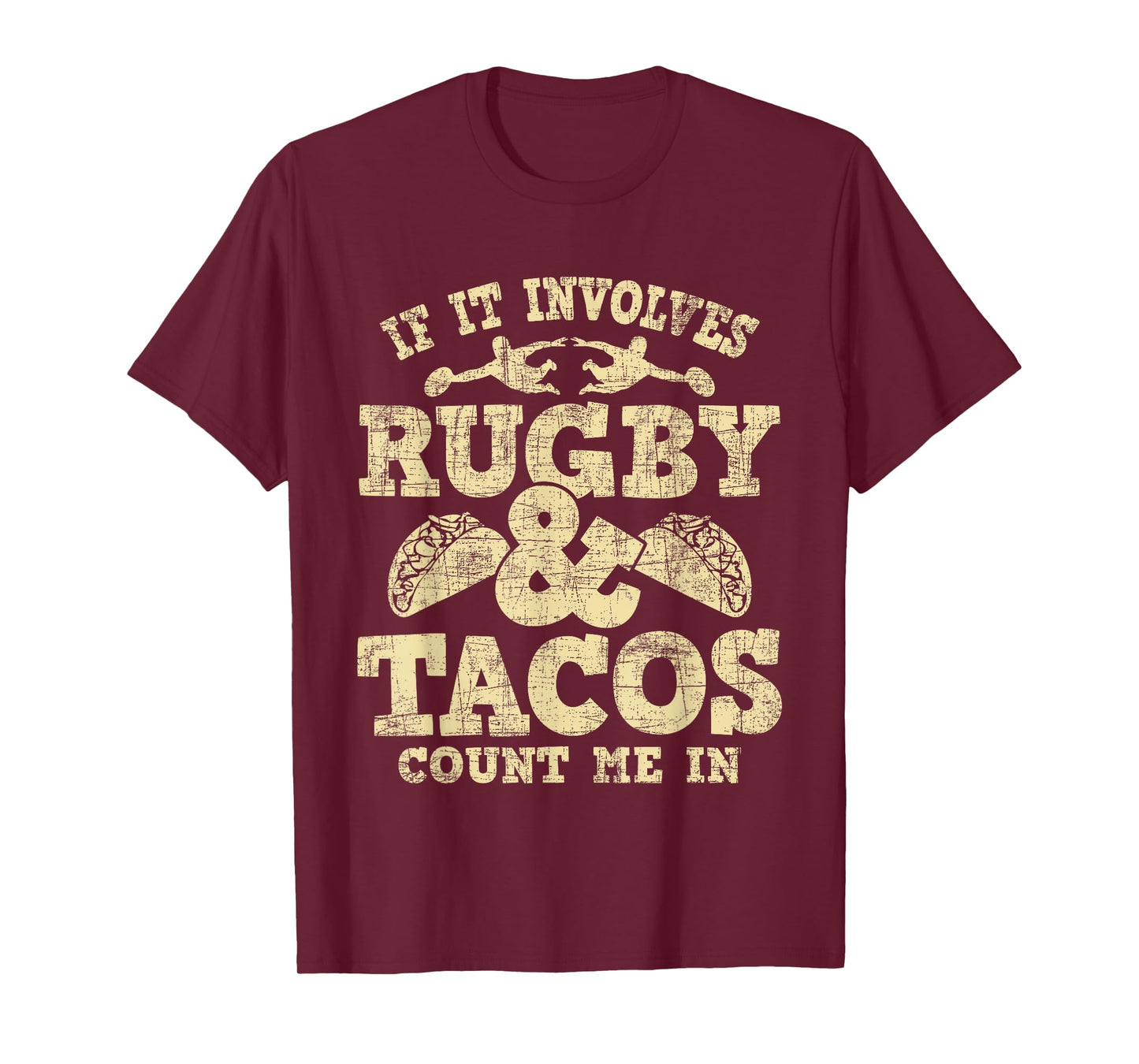 If It Involves Rugby & Tacos Count Me In - Rugby Player Fan T-Shirt