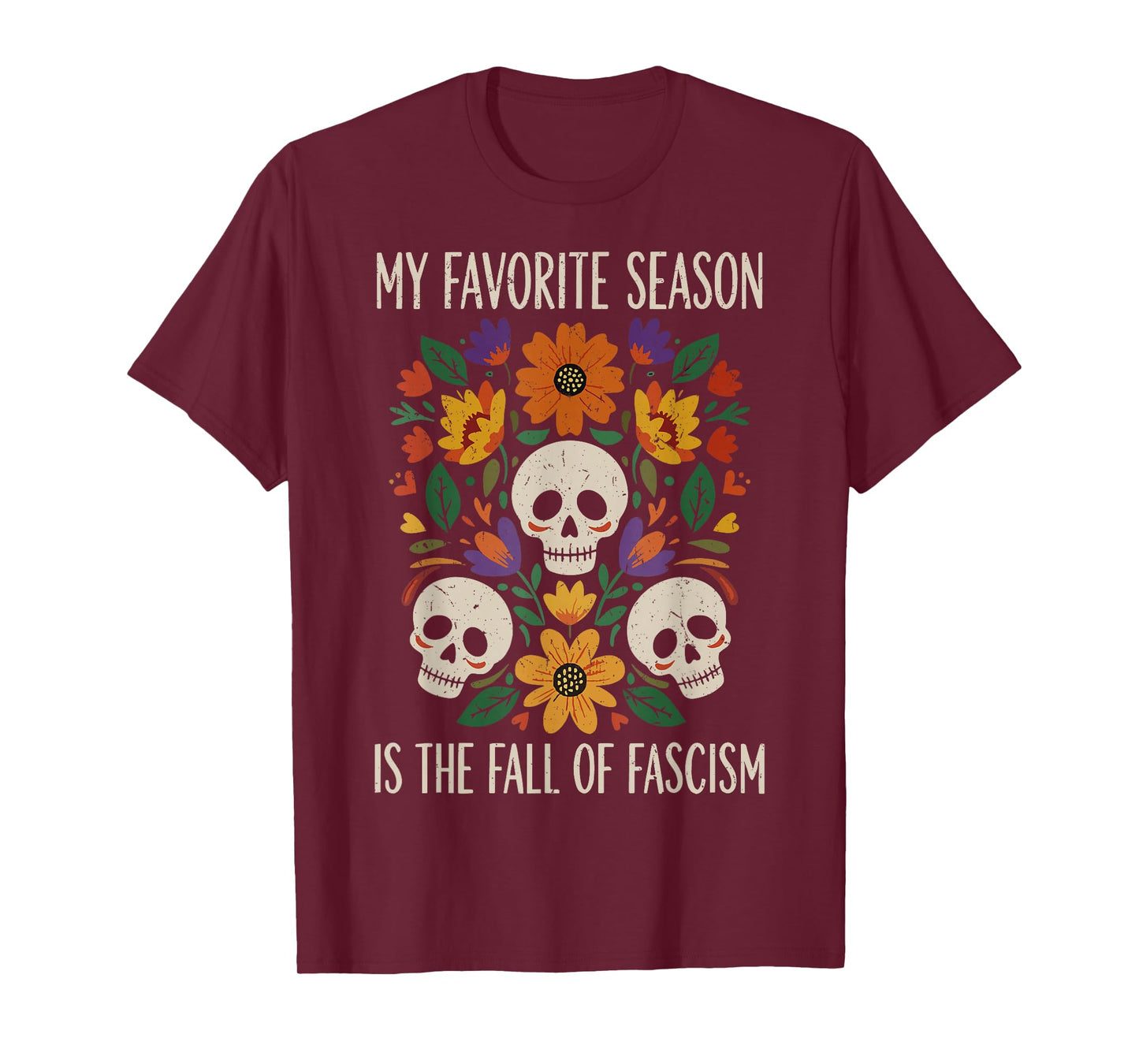 My Favorite Season is The Fall of Fascism Halloween Skeleton T-Shirt