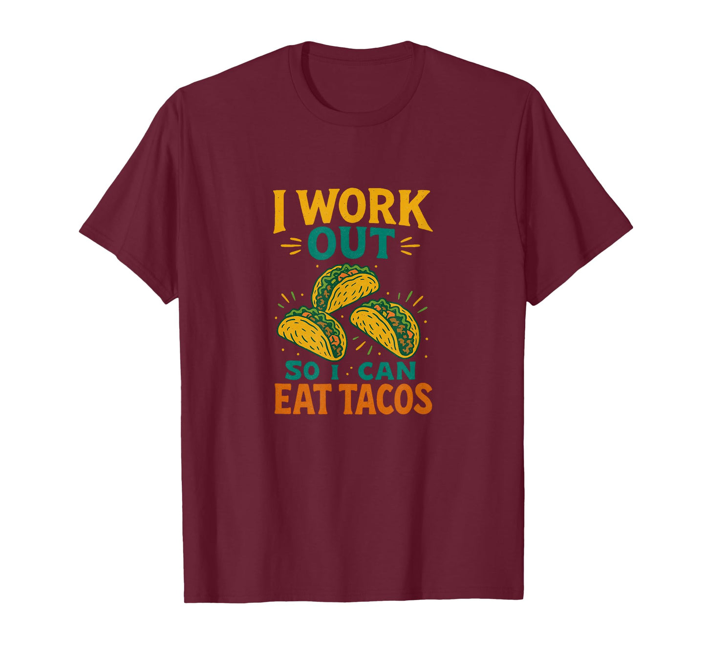 I Work Out so I can eat Tacos Funny T-Shirt