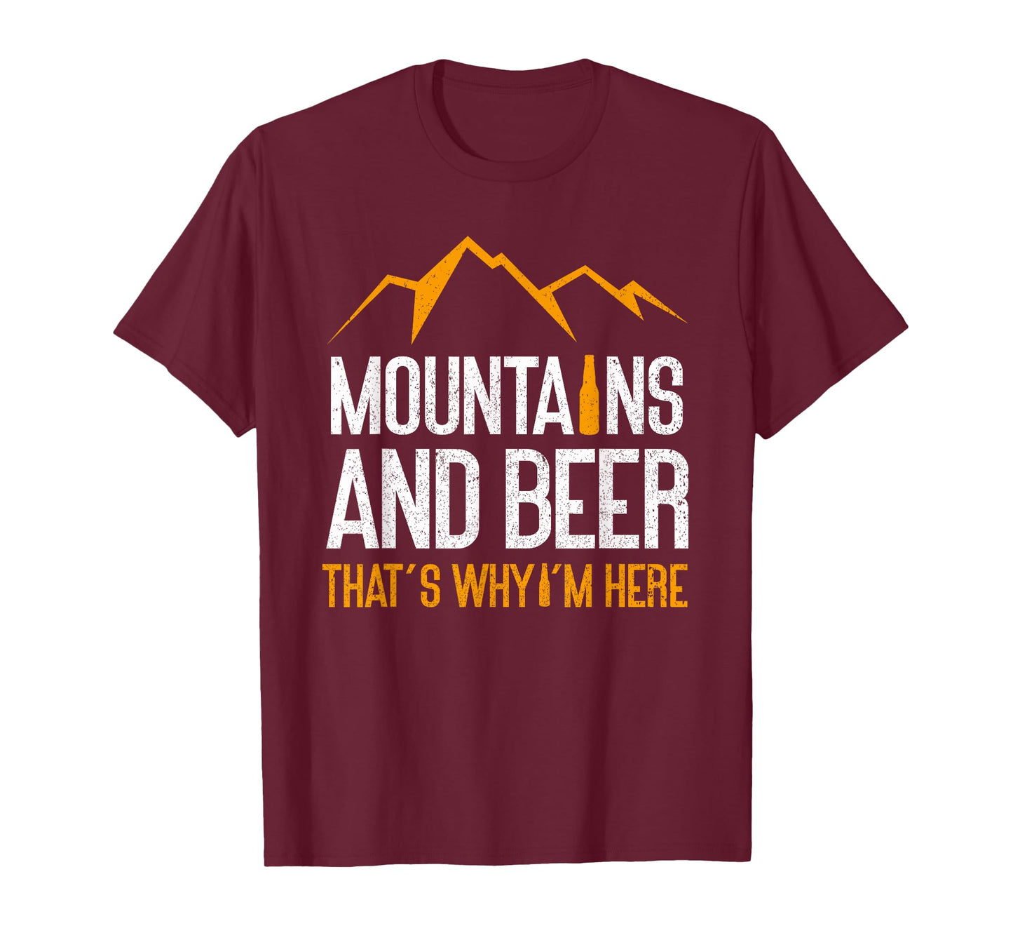 Mountains And Beer That's Why I'm Here | Nature Funny Hiking T-Shirt