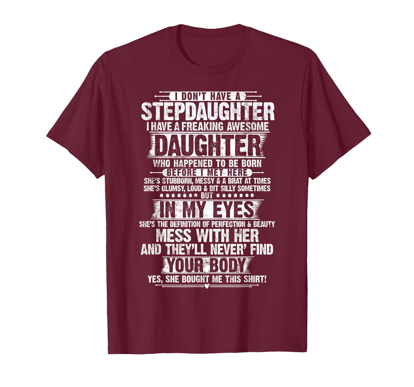 I Dont Have a Stepdaughter Daughter Funny Step Dad Gifts T-Shirt