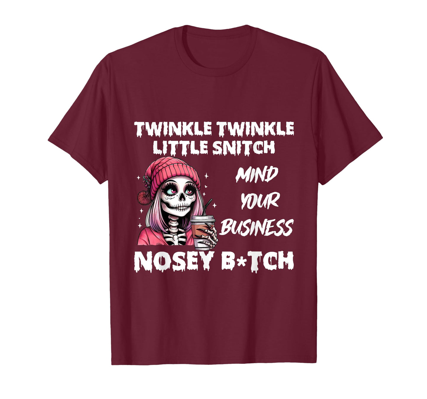 Twinkle Twinkle Little Snitch Mind Your Business Nosy b-tch T-Shirt