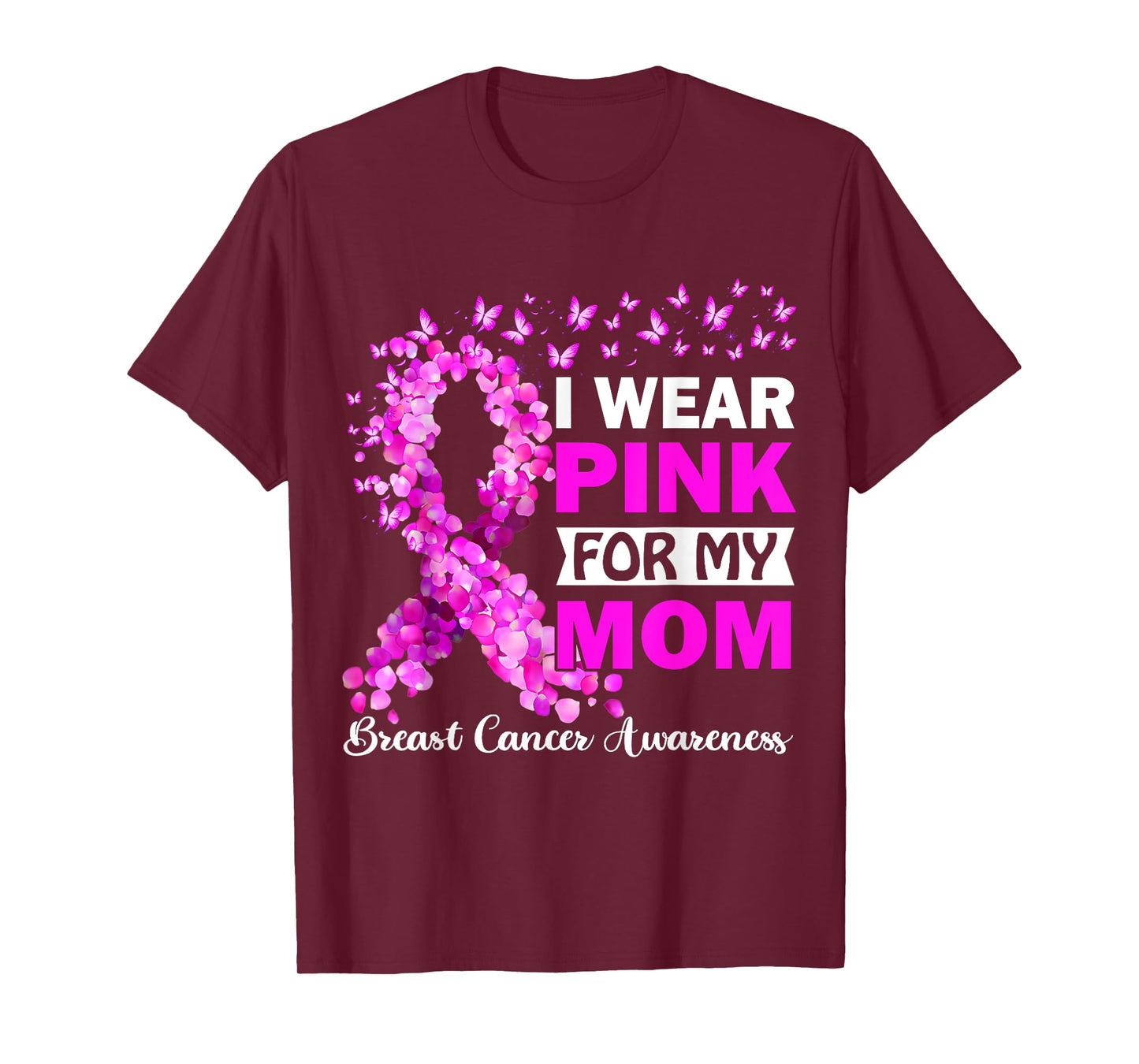 I Wear Pink for My Mom Breast Cancer Awareness T-Shirt