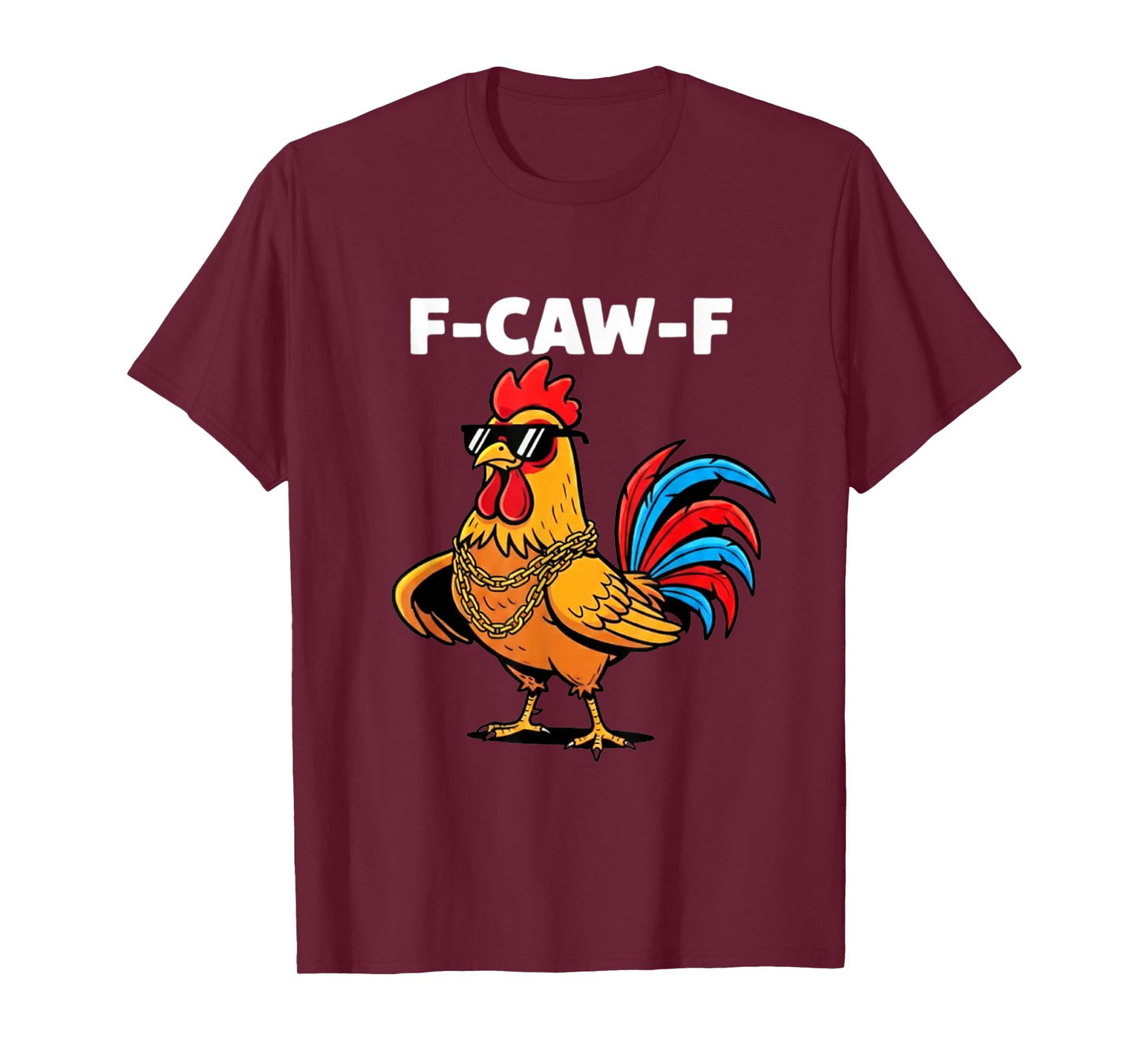 Funny Rooster F CAW F T-Shirt