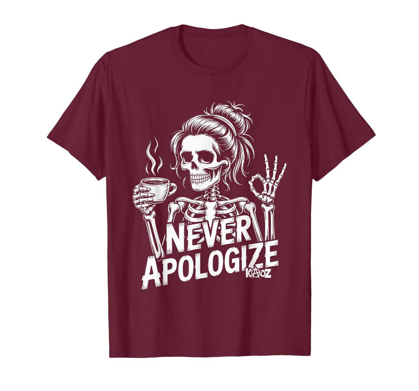 Sarcastic Skeleton with Coffee: Never Excuse T-Shirt