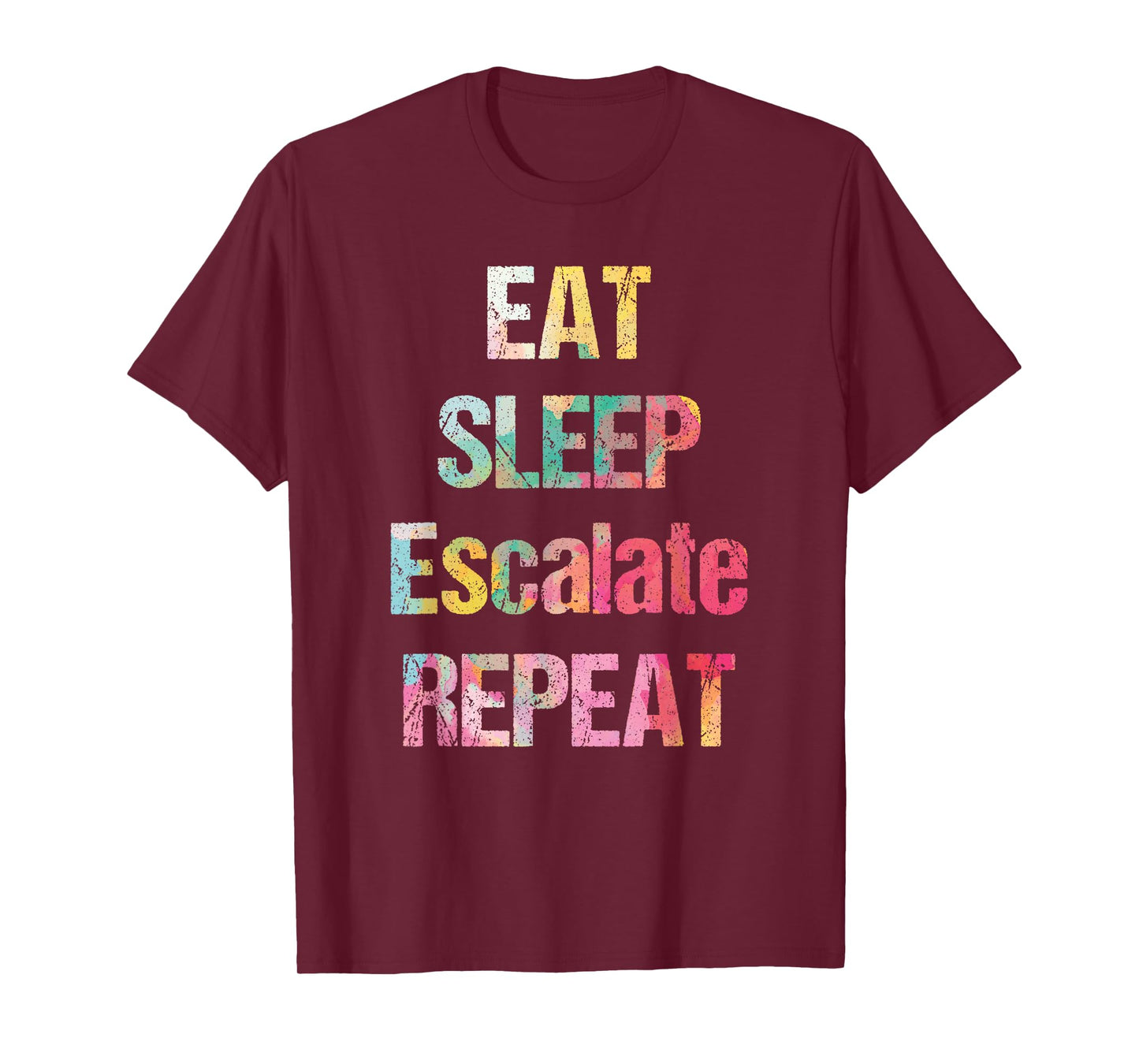 Eat Sleep Escalate Repeat Colour Summer Festival Outfit Gift T-Shirt for Men Women