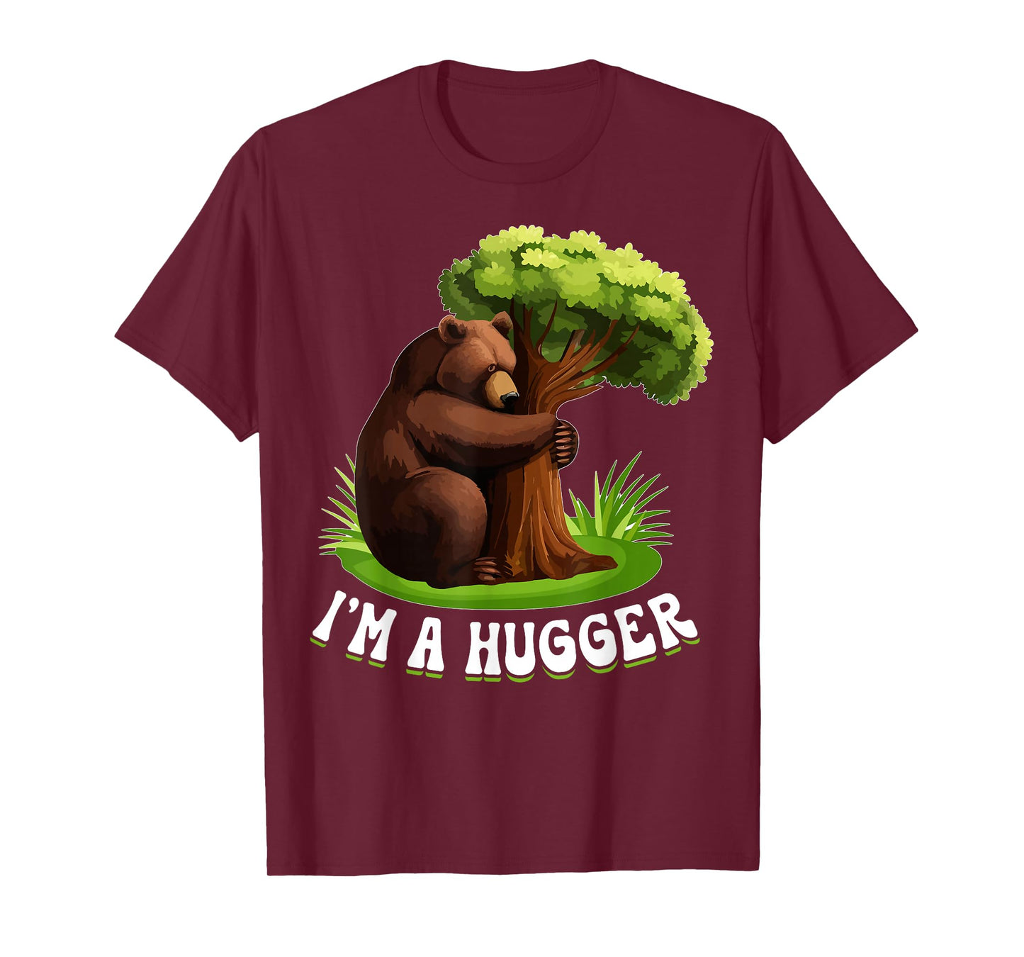 I'm A Hugger Tree Hugger Environmentalist Bear T-Shirt