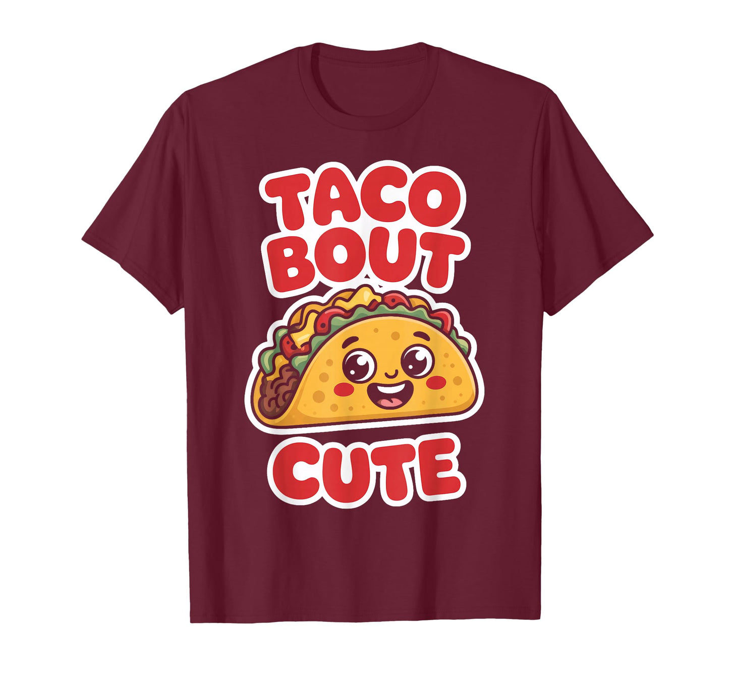 Cute Taco Bout Cute Humor for Taco Fans T-Shirt