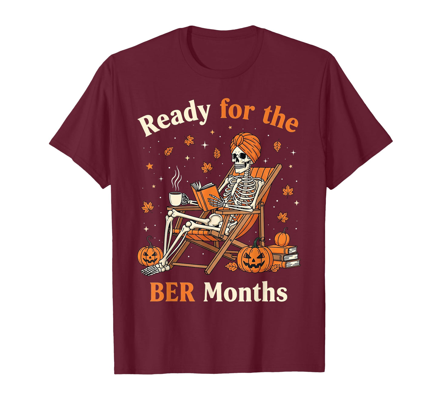 Ready for The BER Months Skeleton Book Worm Nerd Librarian T-Shirt