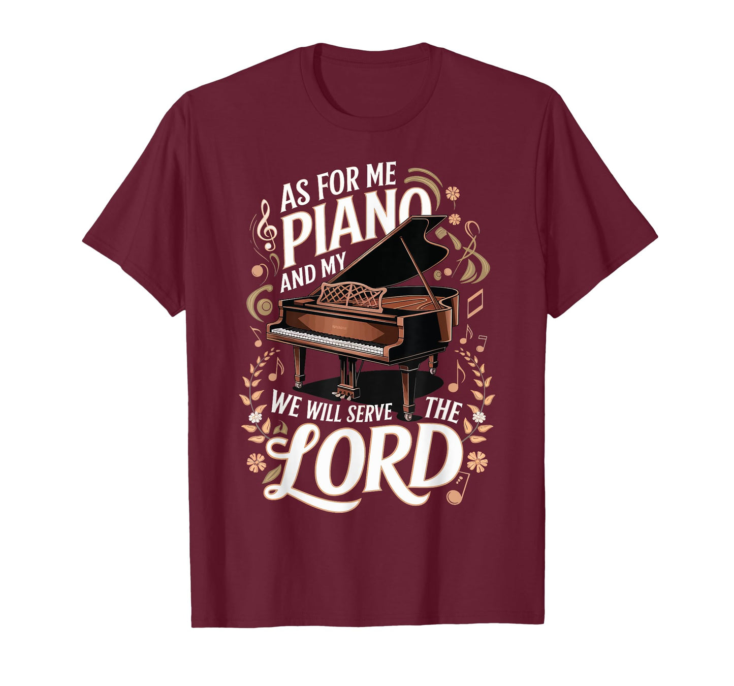 As For Me And My Piano We Will Serve The Lord T-Shirt