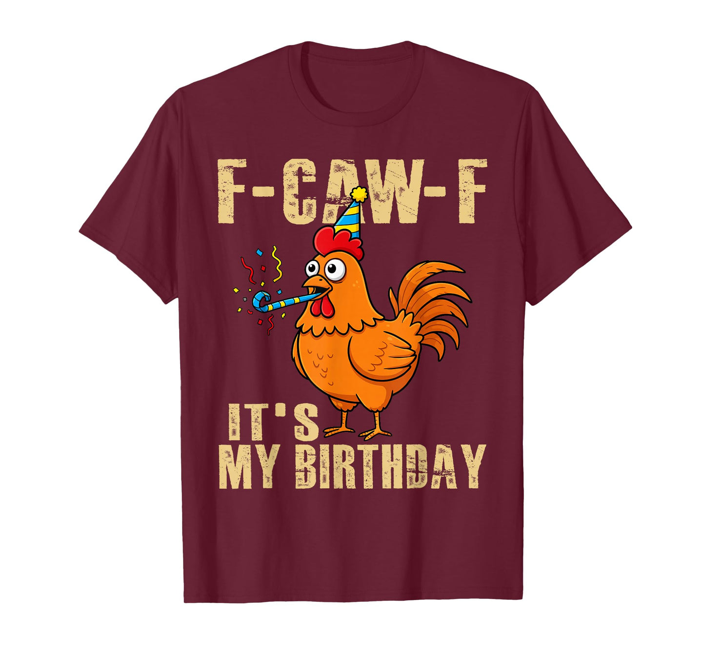 F-CAW-F Chicken Meme Funny Birthday T-Shirt