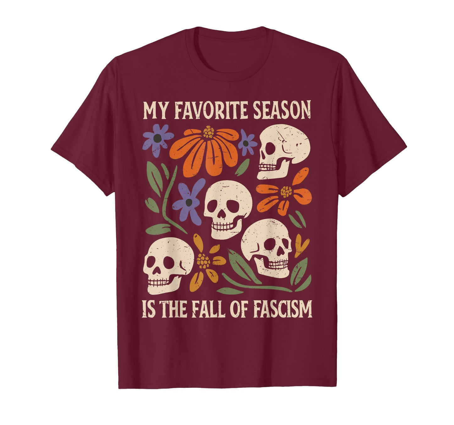 My Favorite Season is The Fall of Fascism Halloween Skeleton T-Shirt