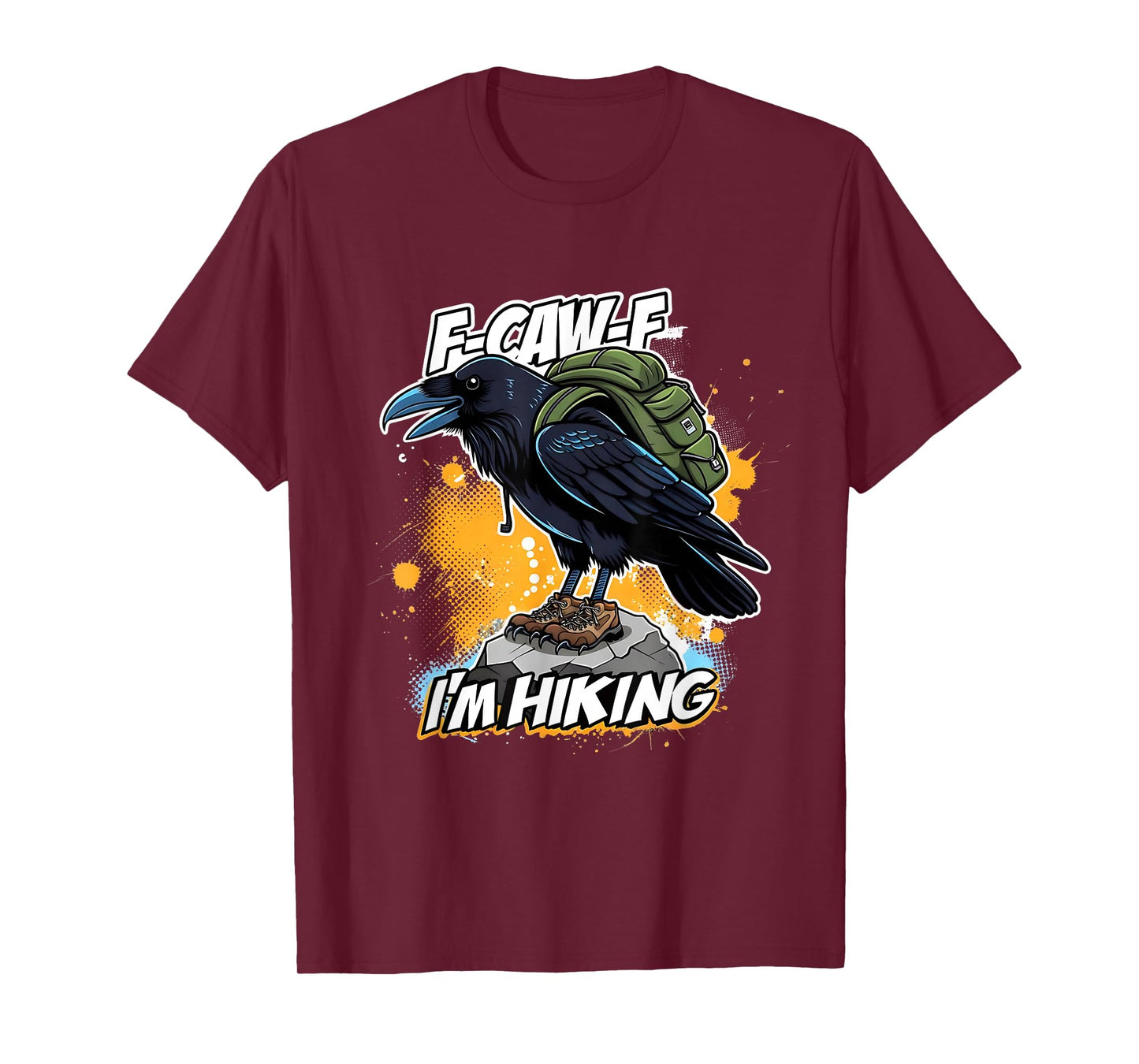 F-Caw-F I’m Hiking Funny Crow Outdoor Design T-Shirt