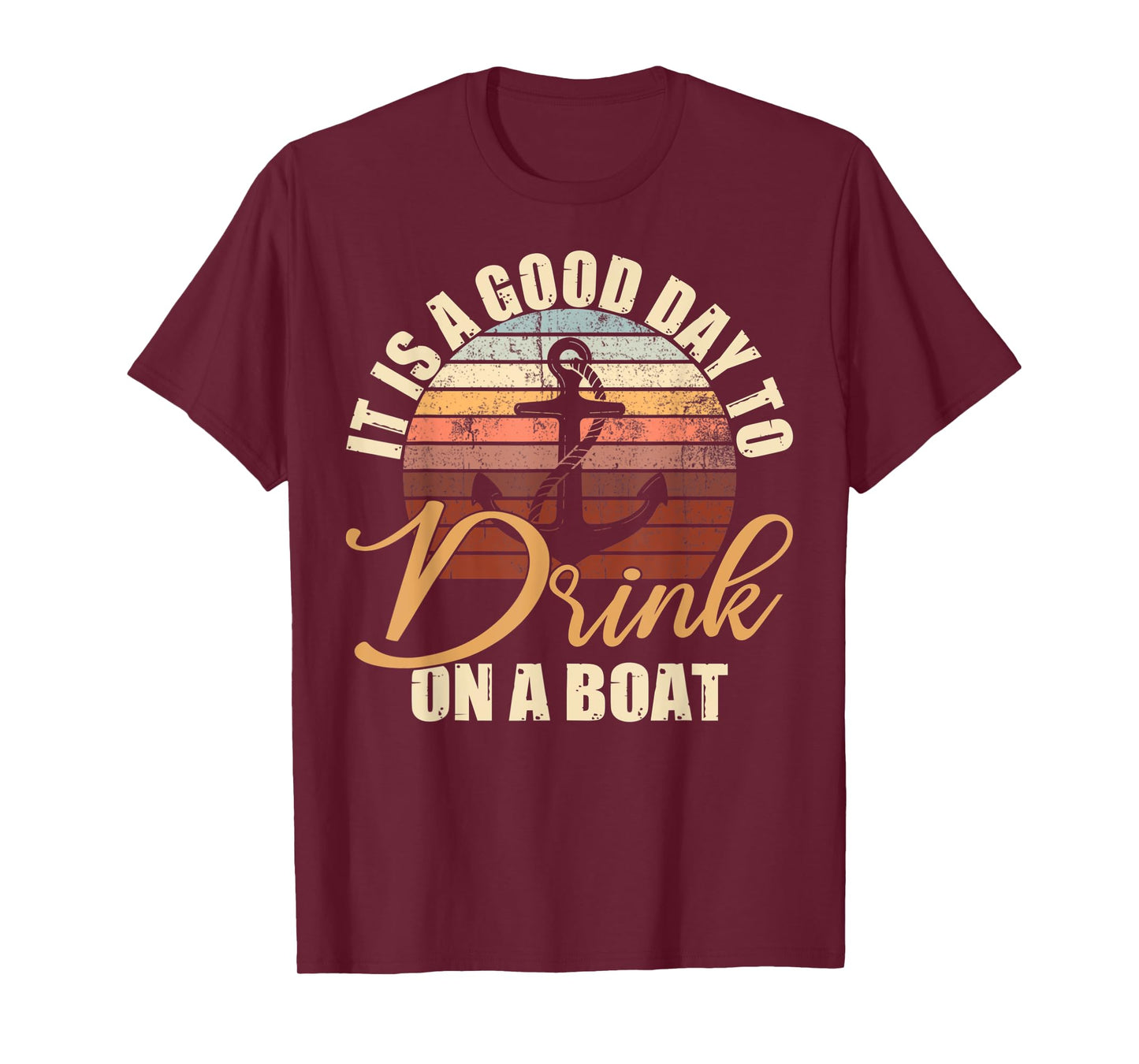 It Is A Good Day To Drink On A Boat Funny Boat Saying Retro T-Shirt