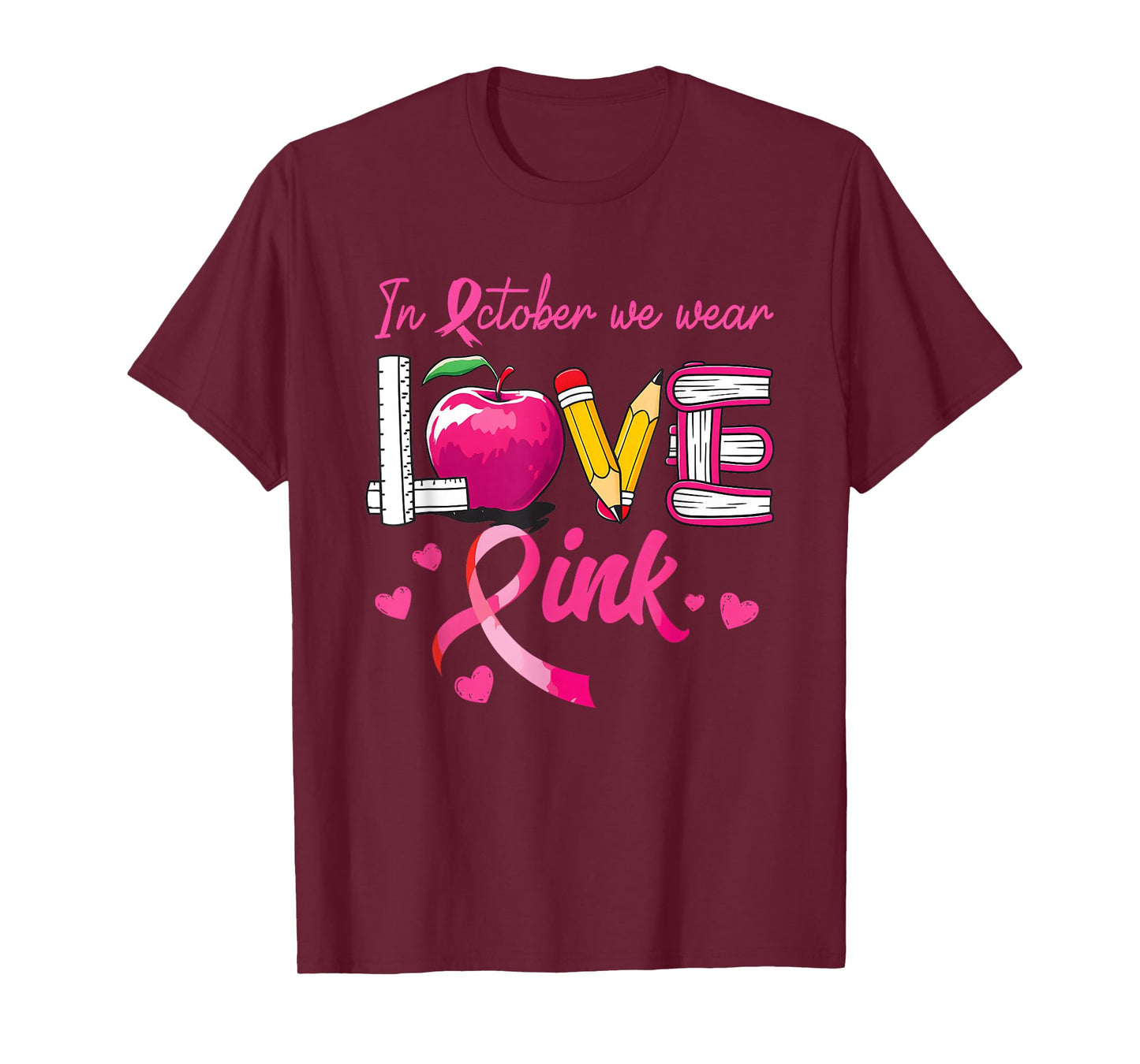 in October We Wear Pink Love Breast Cancer Awareness Teacher T-Shirt