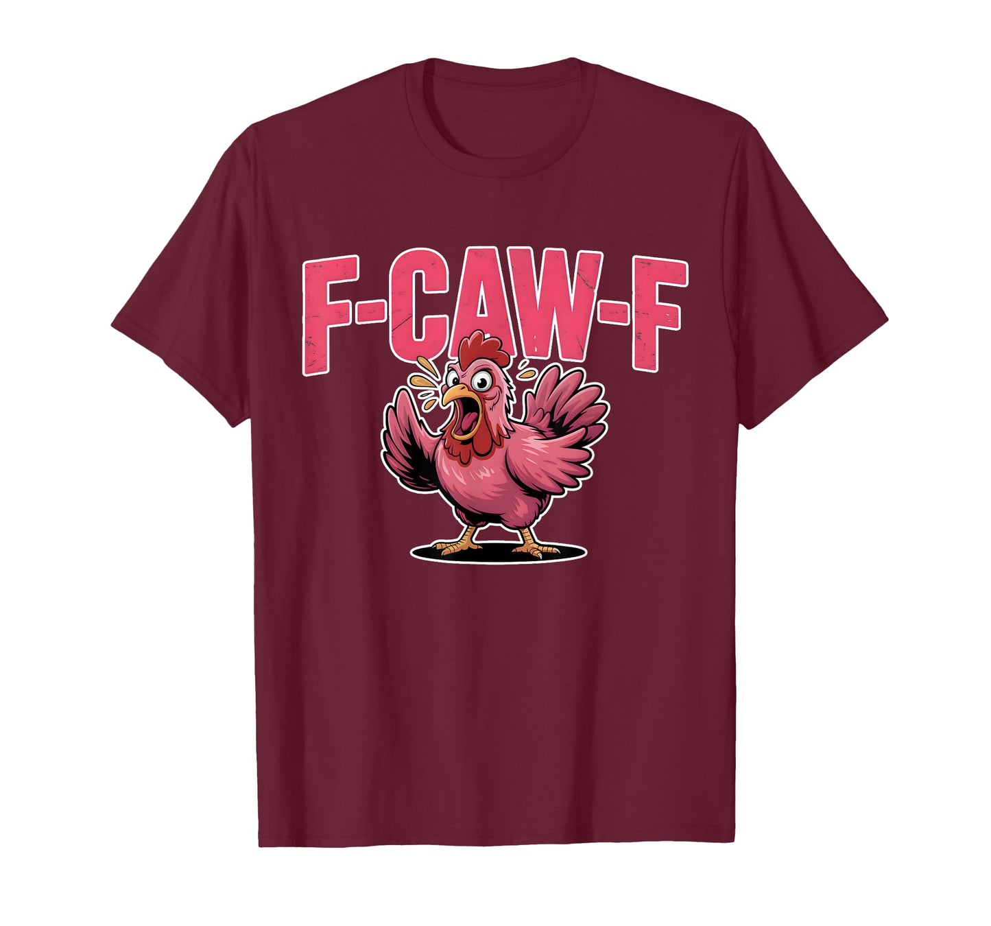 F-CAW-F Funny Rooster Chicken Farm Animal Humor Bird Lovers T-Shirt